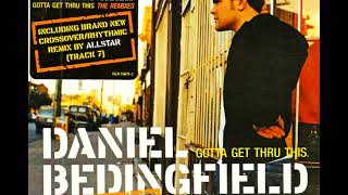 Daniel Bedingfield ➤ Gotta Get Thru This (D&#39;N&#39;D Full Length Version) [Remastered HQ]