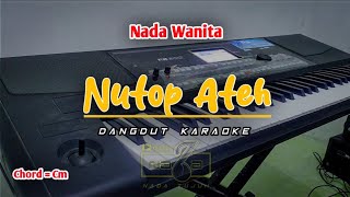Download lagu NUTOP ATEH Dangdut Karaoke Nada Wanita | Cover KORG PA 300 mp3