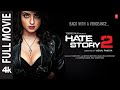 HATE STORY 2 Full Movie Surveen Chawla Jay Bhanushali Vishal P Full Hindi Movie Bhushan K