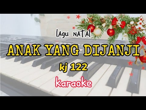 ANAK YANG DIJANJI - KJ 122 - KARAOKE LAGU NATAL