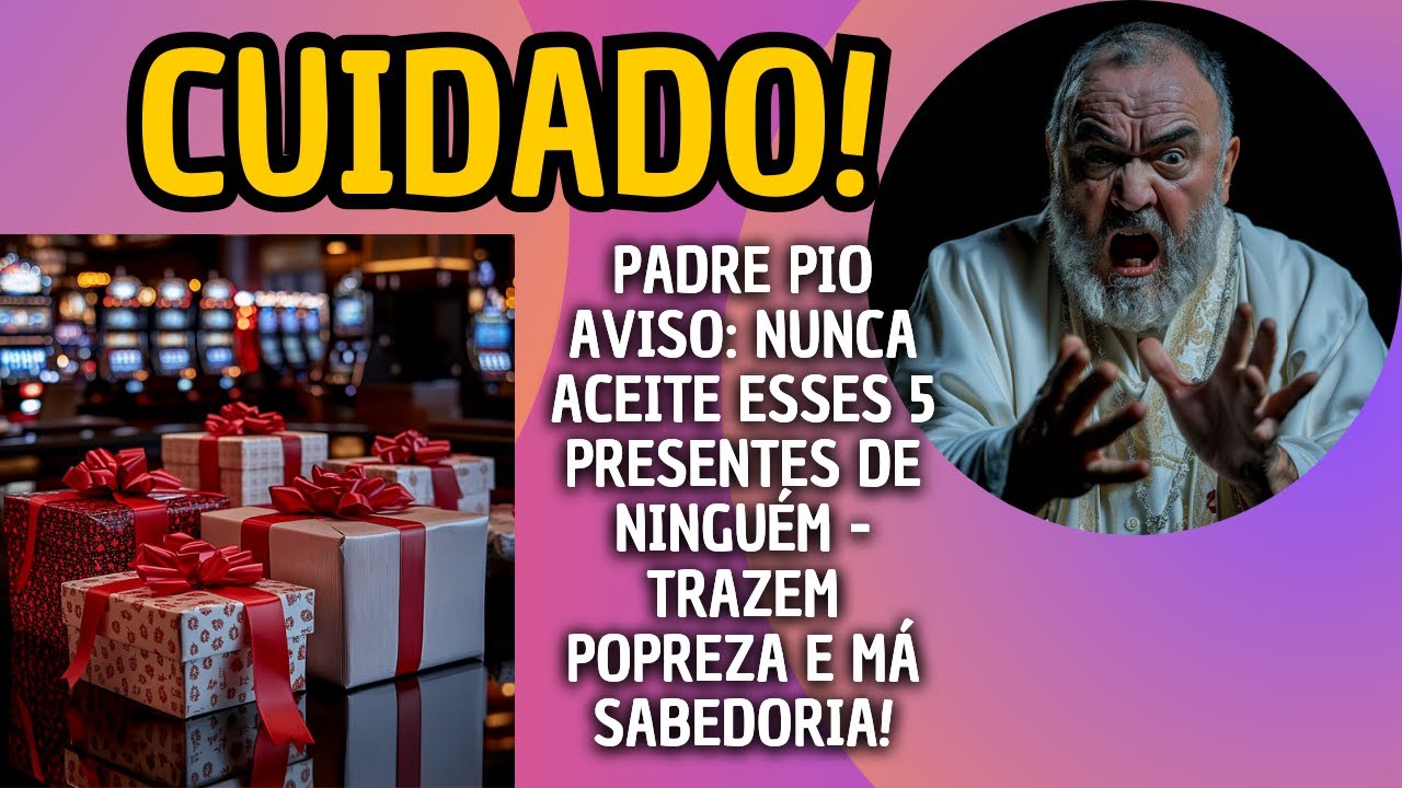 PADRE PIO AVISO: NUNCA ACEITE ESTAS 5 COISAS DE NINGUÉM   TRAZEM POPREZA E MÁ SABEDORIA!