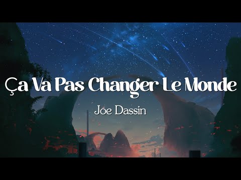 Ça Va Pas Changer Le Monde - Joe Dassin (Paroles/Lyrics)