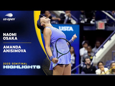 Naomi Osaka vs. Amanda Anisimova Highlights | 2025 US Open Semifinal