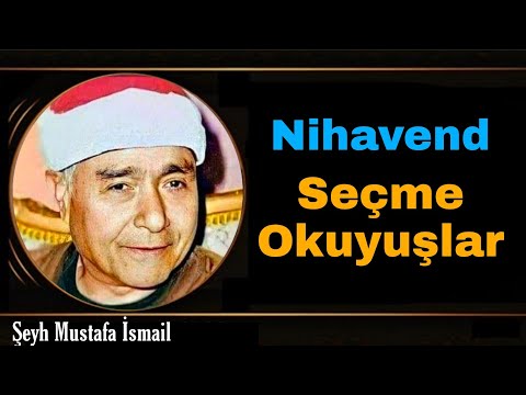 Şeyh Mustafa İsmail ▫️Nihavend Makamı Seçme Okuyuşlar