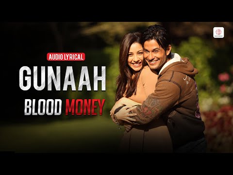 Gunaah - Lyrical Video | Blood Money | Kunal Khemu, Amrita Puri | Mustafa Zahid | Jeet Gannguli
