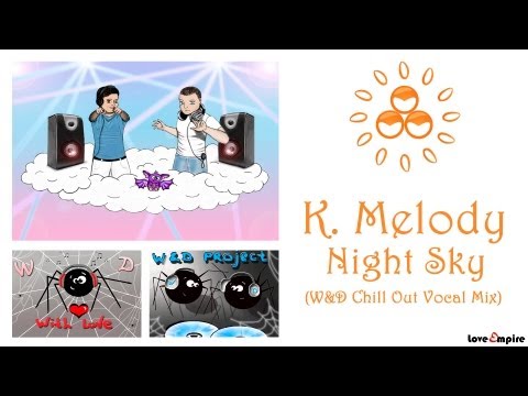 K.Melody - Night Sky (W&D Chill Out Vocal Mix) / Ночное Небо