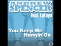 Andrew Spencer ft. Latoya - You Keep Me Hangin ...