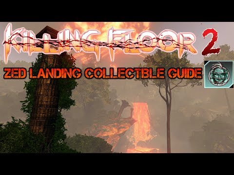Killing Floor 2 Zed Landing Collectibles guide