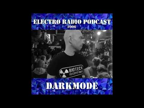 Electro Radio Podcast #006 : DARKMODE (Biotech Recordings, Chicago Jaxxx, LW Recordings...)