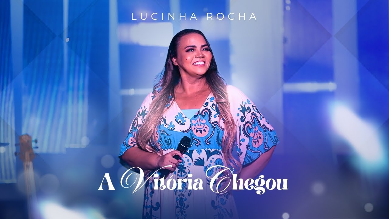 A Vitória Chegou - Lucinha Rocha (Clipe Oficial)