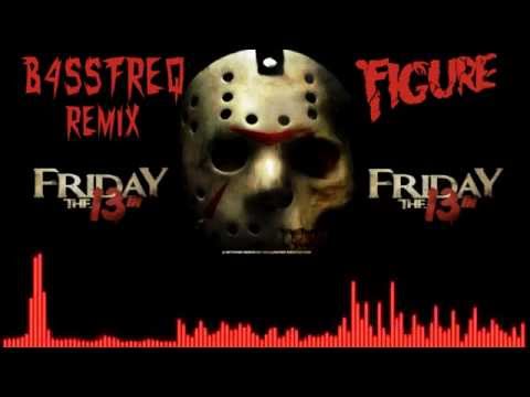 Figure - Friday The 13th (B4SSfreq Remix)