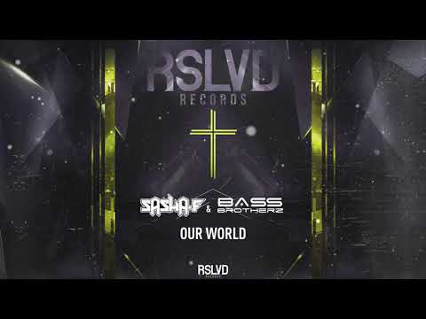 Sasha F & Bass Brotherz - Our World † | Official Preview [OUT NOW]