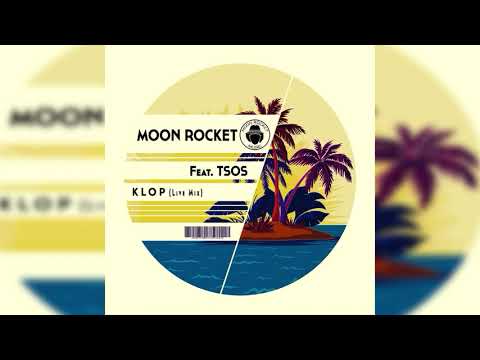 Moon Rocket Feat. TSOS _ Klop _ (Live Mix)
