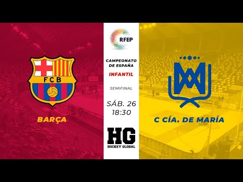 Barça - C Cía. de María | C. España Infantil - Semifinal
