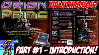 [AMSTRAD CPC] "Orion Prime" Walkthrough Part 1 ("Intro!")