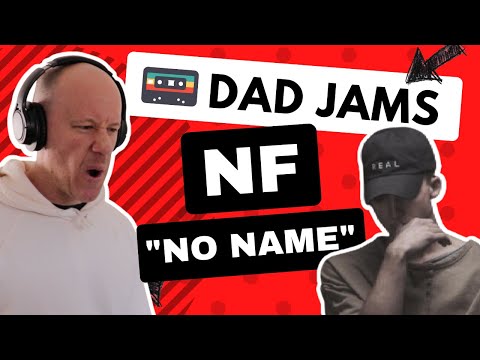 DAD REACTS & FIRST LISTEN to NF - NO NAME (official Dad Jams Score)