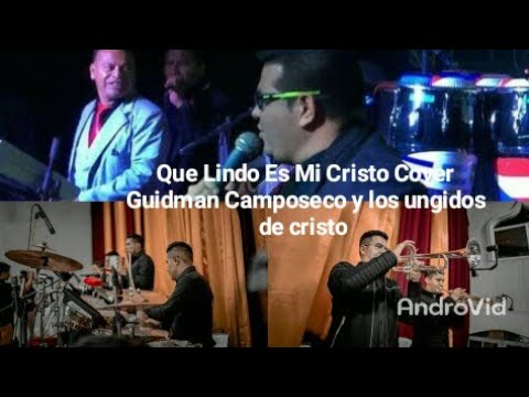 Que lindo mi Cristo Guidman camposeco y los Ungidos de Cristo los nuevo 2021