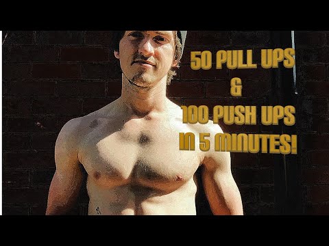 50 Pull Ups and 100 Push Ups in 5 minutes!