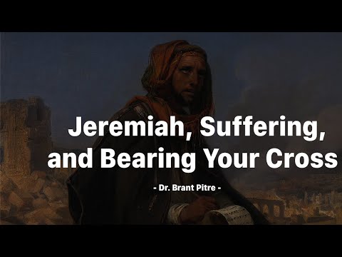Jeremiah, Suffering, and Bearing Your Cross