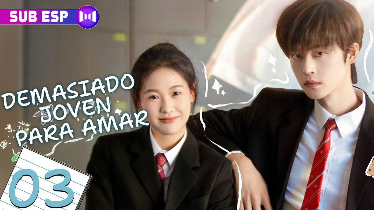 【EP03】Demasiado joven para amar | 校服的裙摆 (Xie Binbin, Zhang Xinyi) | SUB ESP