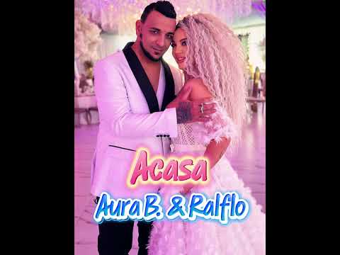 Aura B. ❌ Ralflo - Acasa ( Official Audio )