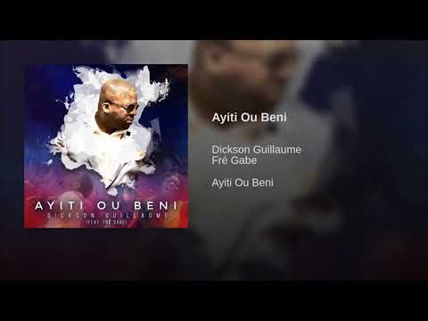 "Ayiti Ou Beni" Dickson Guillaume (Feat. Fré Gabe)