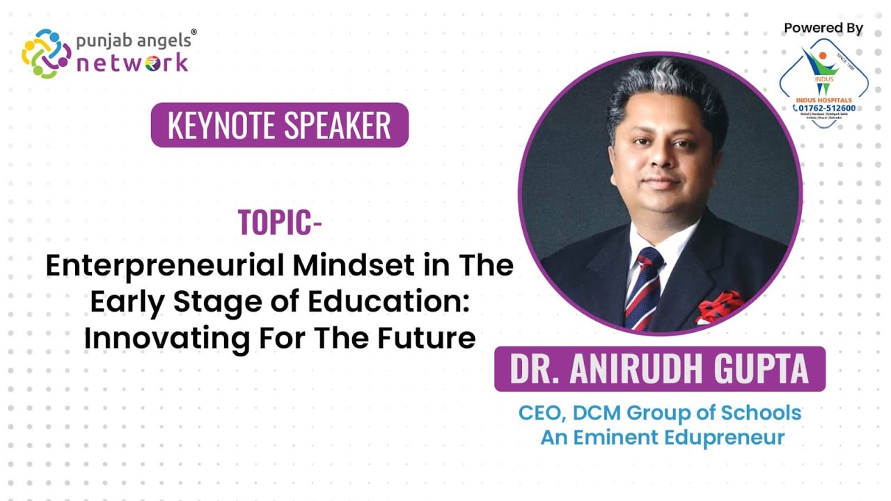 Fostering an Entrepreneurial Mindset in Early Education | Dr. Anirudh Gupta at Transform 12.0