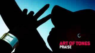 Art Of Tones - Praise (Llorca Remix)