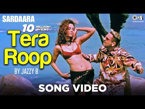 Tera Roop Song Video by Jazzy B -  Sardaara | Sukhshinder Shinda