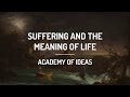 Suffering and the Meaning of Life 