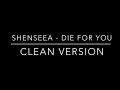 Shenseea Die For You Clean Version