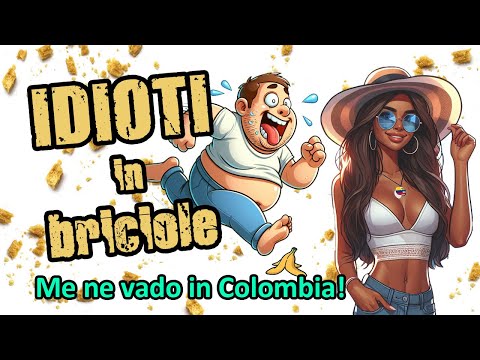 IDIOTI IN BRICIOLE #8 - Me ne vado in Colombia! (Johnnybeep)