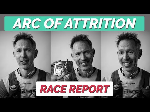 ARC OF ATTRITION | Race Report, Breakdown and Analysis