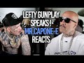 LEFTY GUNPLAY SPEAKS ! | MR.CAPONE-E REACTS