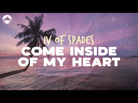 IV Of Spades - Come Inside Of My Heart | Lyrics