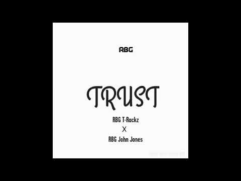 RBG T-Rackz x RBG John Jones - Trust (prod. T-Rackz)