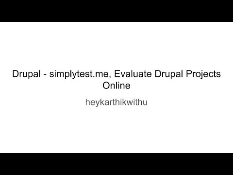 Drupal - simplytest.me, Evaluate Drupal Projects Online