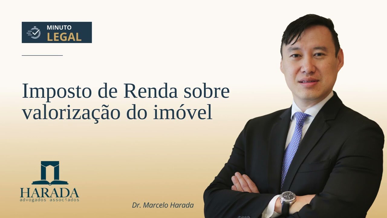 Imposto de renda sobre valorização do imóvel | Minuto Legal - ed. 212