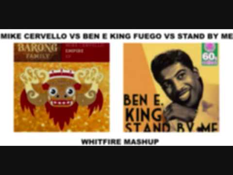 Mike Cervello vs Ben E. King - Fuego vs Stand By Me (WHITFIRE Mashup)