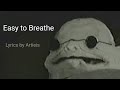 Easy To Breathe Unofficial Lyrics