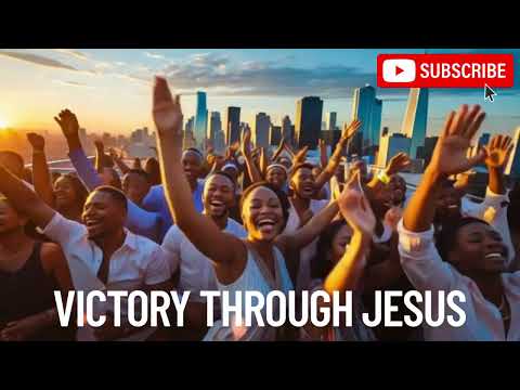 VICTORY THROUGH JESUS JOYFUL, CELEBRATION SONG #victory #jesus #celebrationsong #celebration #joyful