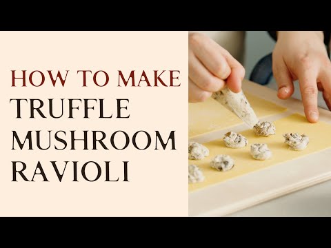 How to make truffle mushroom ravioli