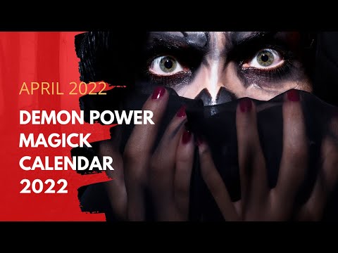 DEMON POWER 👿👿👿 Magick Calendar 2022 - Best Days to Invoke and work with demons magick in April 2022