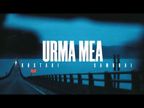 kostaki & Samurai - Urma Mea