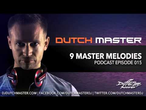 Dutch Master - 9 Master Melodies Podcast Episode 015 - Hardstyle June 2013