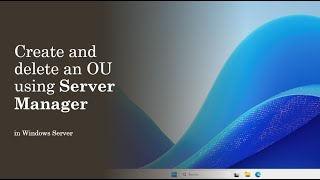 Create and Delete an Organizational Unit (OU) in Windows Server 2025 Using Server Manager