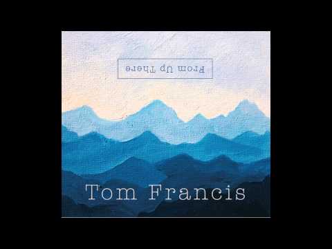 Tom Francis - Rise (Album version)