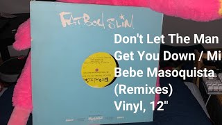 Fatboy Slim – Don't Let The Man Get You Down / Mi Bebe Masoquista (Remixes) Promo (Vinyl)