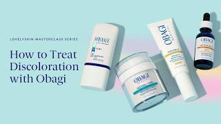 LovelySkin Masterclass Series: How to target skin discoloration with Obagi