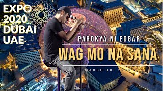 Wag Mo Na Sana - Parokya ni Edgar Live concert at EXPO 2020 DUBAI [4K Sony FDR-AX700]